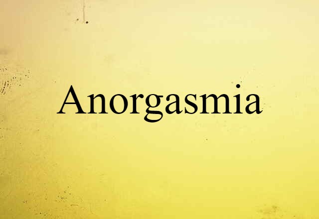 anorgasmia