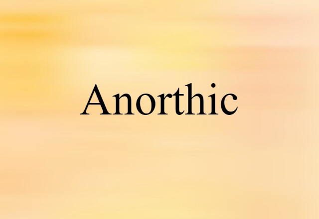 Anorthic (noun) Definition, Meaning & Examples