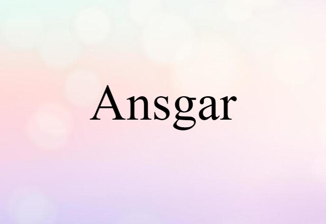 Ansgar (noun) Definition, Meaning & Examples