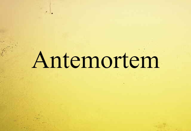 antemortem