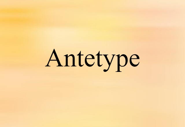 antetype