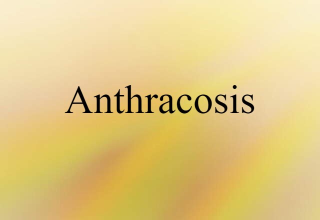 Anthracosis (noun) Definition, Meaning & Examples