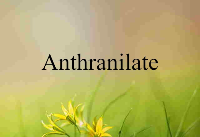 anthranilate