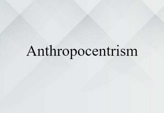 anthropocentrism