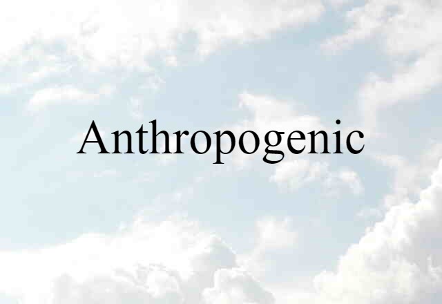 anthropogenic