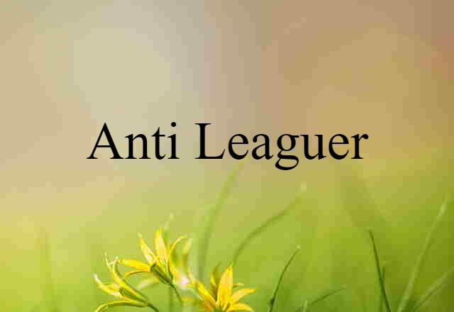 anti-Leaguer