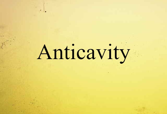 anticavity