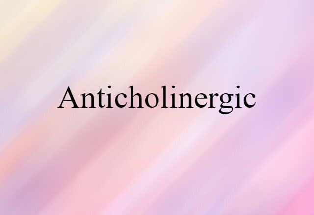 anticholinergic