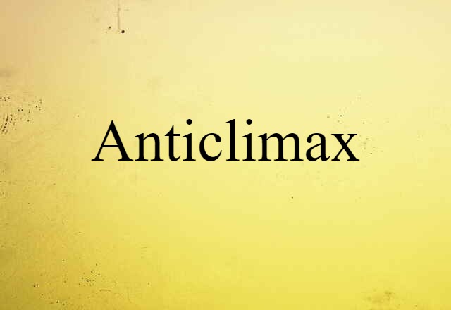 Anticlimax (noun) Definition, Meaning & Examples