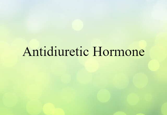 antidiuretic hormone