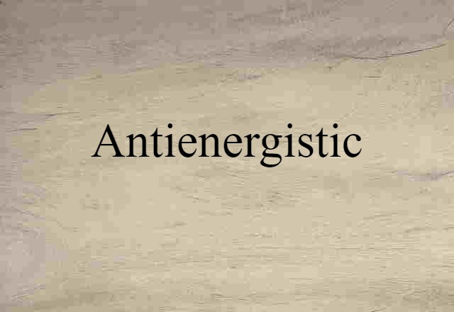 antienergistic