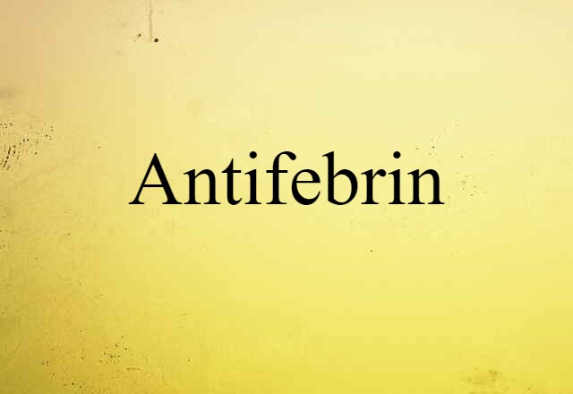 antifebrin