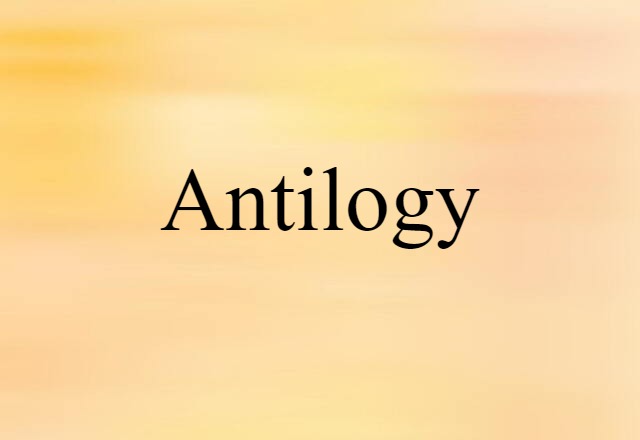 Antilogy (noun) Definition, Meaning & Examples