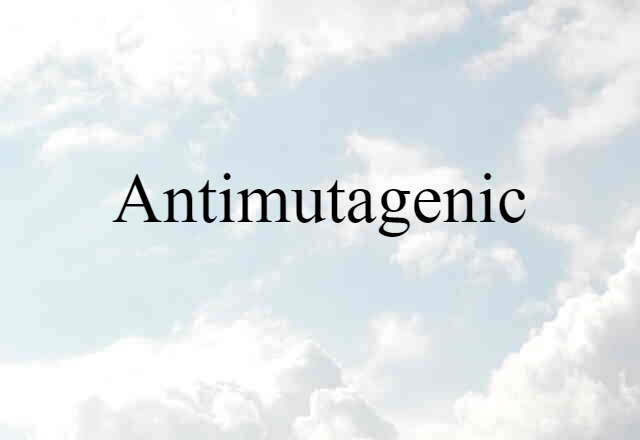 antimutagenic