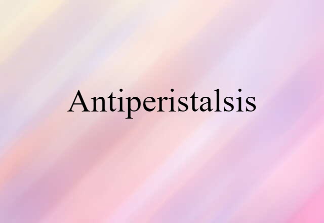 antiperistalsis