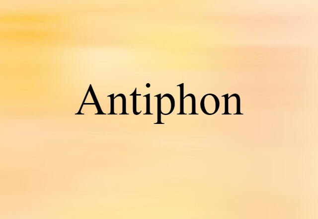 Antiphon (noun) Definition, Meaning & Examples