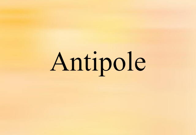 Antipole (noun) Definition, Meaning & Examples