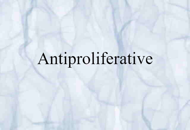 antiproliferative