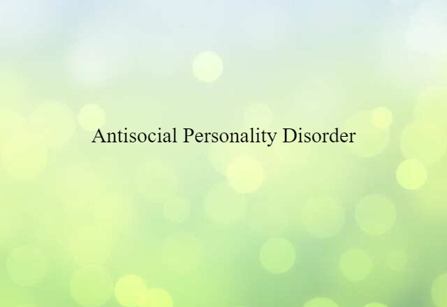 antisocial personality disorder