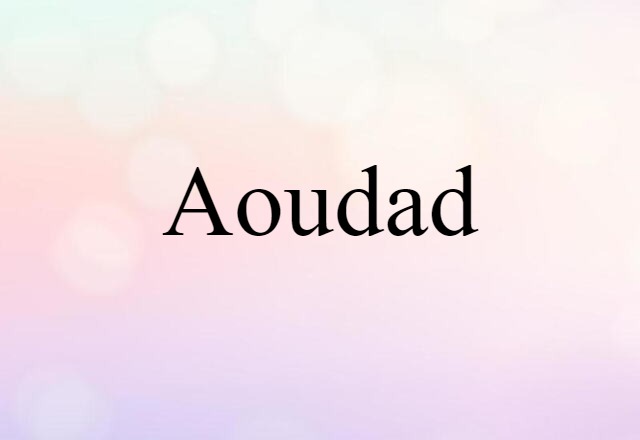 Aoudad (noun) Definition, Meaning & Examples