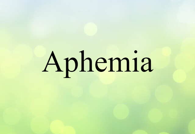 Aphemia (noun) Definition, Meaning & Examples