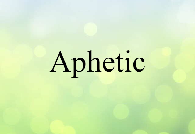 aphetic