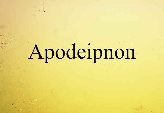 Apodeipnon (noun) Definition, Meaning & Examples