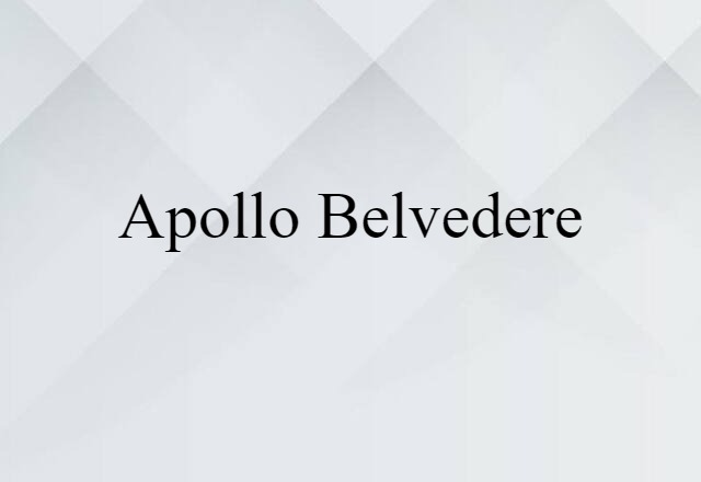 Apollo Belvedere (noun) Definition, Meaning & Examples