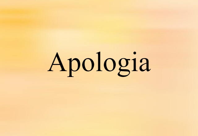 Apologia (noun) Definition, Meaning & Examples