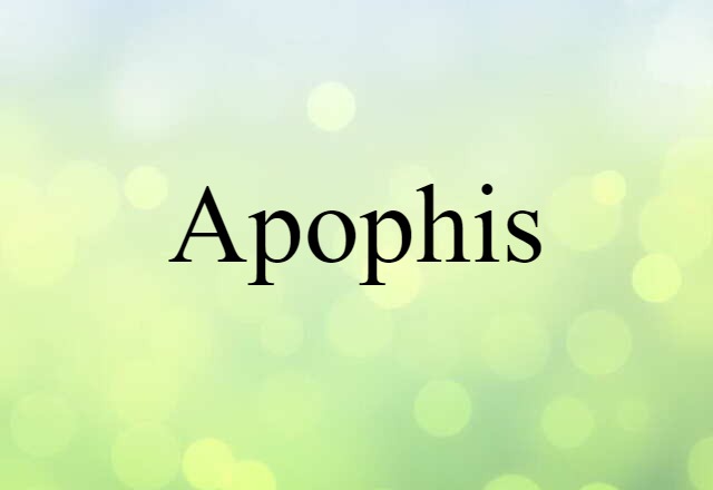 Apophis (noun) Definition, Meaning & Examples