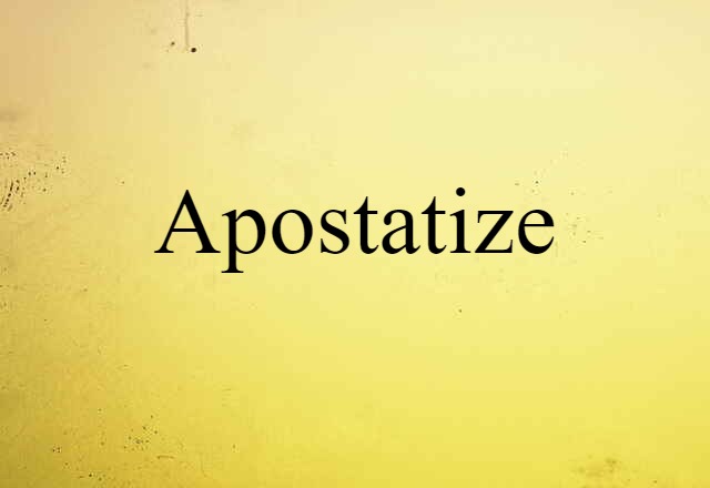 apostatize