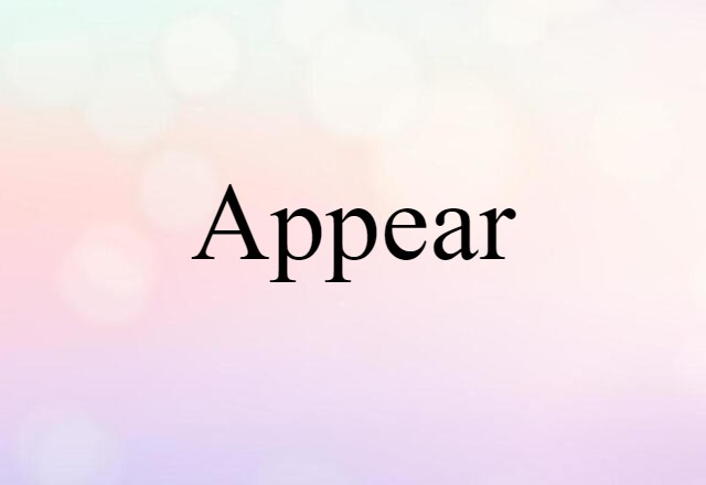 appear