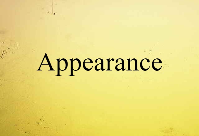 appearance