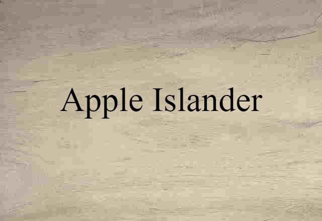 Apple Islander (noun) Definition, Meaning & Examples