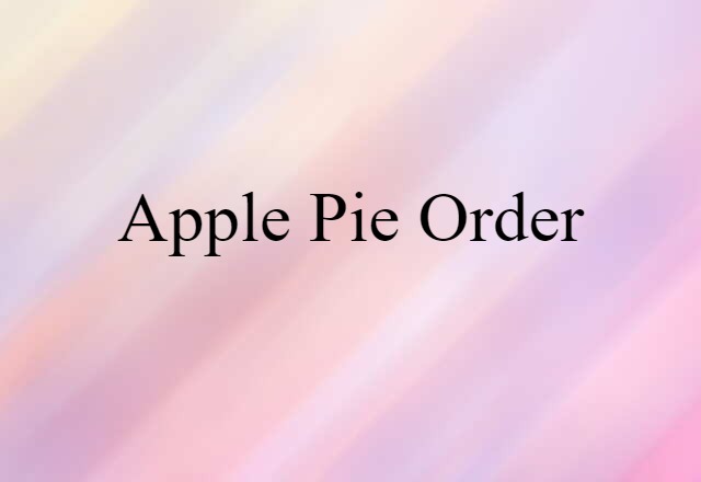 apple-pie order