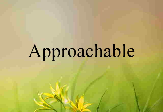 approachable