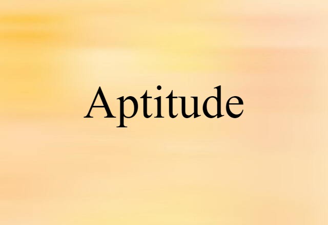 Aptitude (noun) Definition, Meaning & Examples