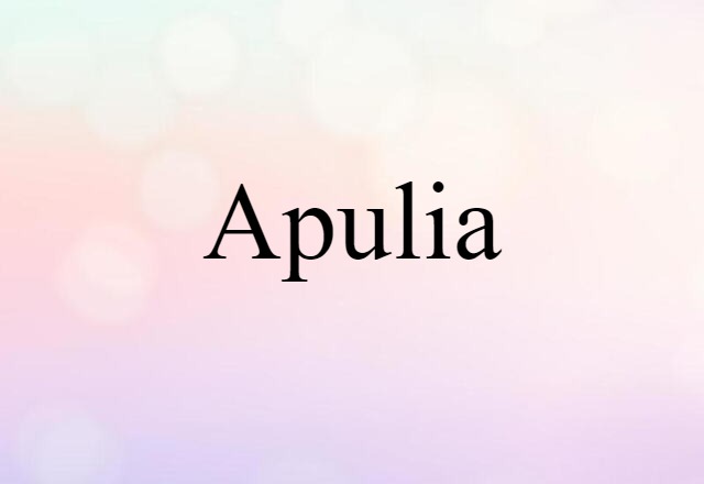 Apulia (noun) Definition, Meaning & Examples