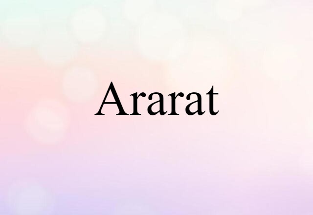 Ararat (noun) Definition, Meaning & Examples