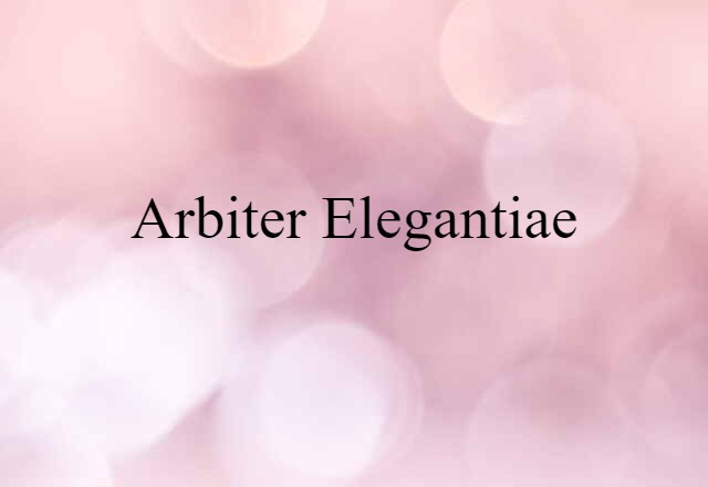 arbiter elegantiae