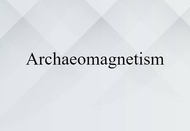 archaeomagnetism