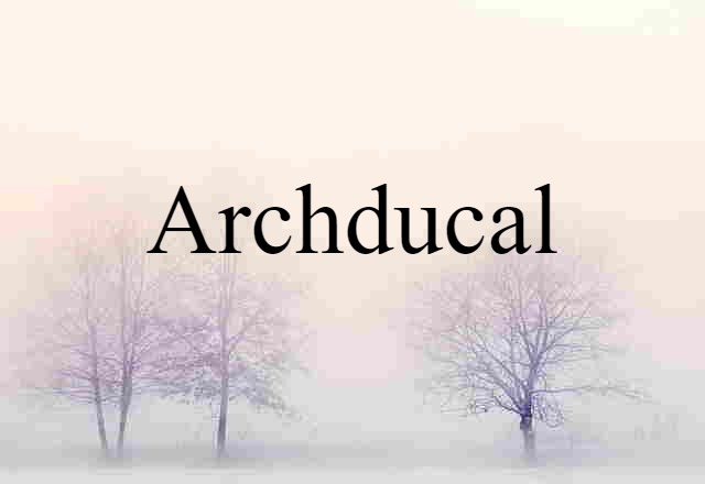 archducal