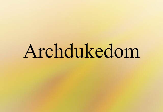 archdukedom