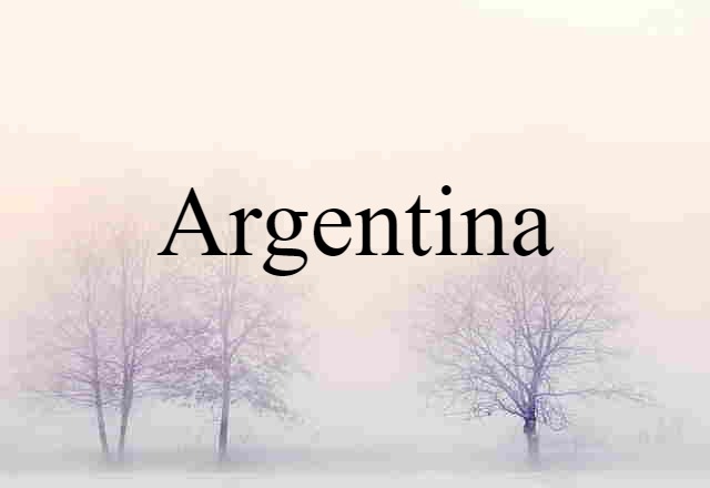 Argentina (noun) Definition, Meaning & Examples