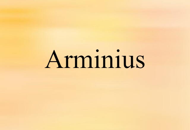 Arminius (noun) Definition, Meaning & Examples