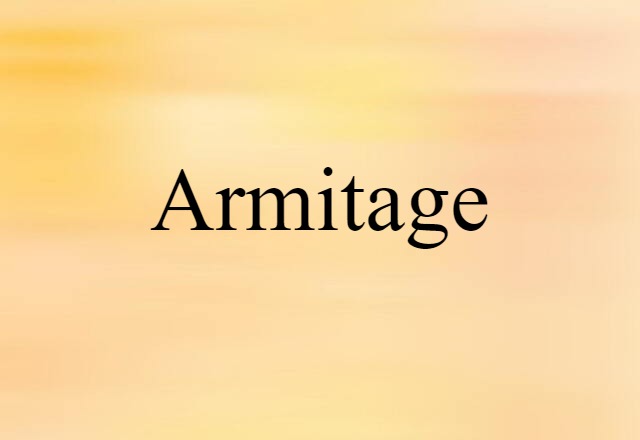 Armitage (noun) Definition, Meaning & Examples