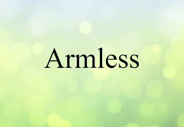 Armless (noun) Definition, Meaning & Examples