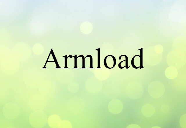 Armload (noun) Definition, Meaning & Examples