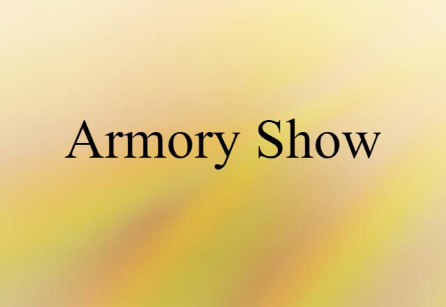 Armory Show (noun) Definition, Meaning & Examples