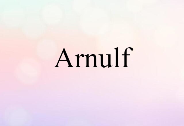 Arnulf (noun) Definition, Meaning & Examples